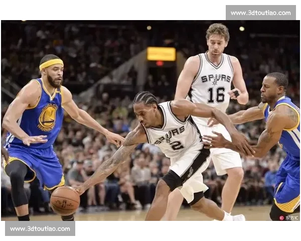 勇士对决马刺直播前瞻球星对抗战术看点全解析焦点之夜联盟巅峰战