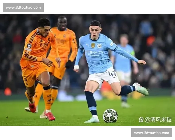 曼城与皇马激情对决 聚焦欧冠半决赛巅峰较量